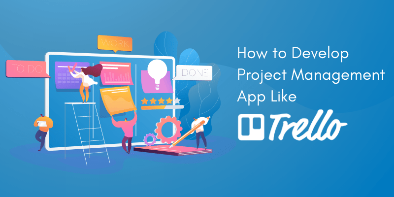 develop project management app like trello